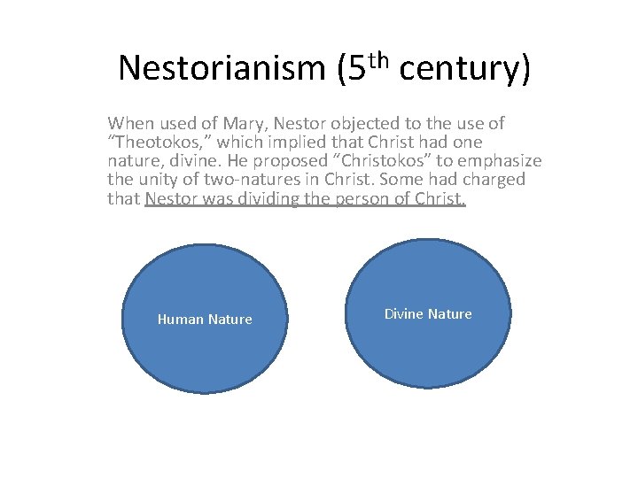 Nestorianism (5 th century) When used of Mary, Nestor objected to the use of