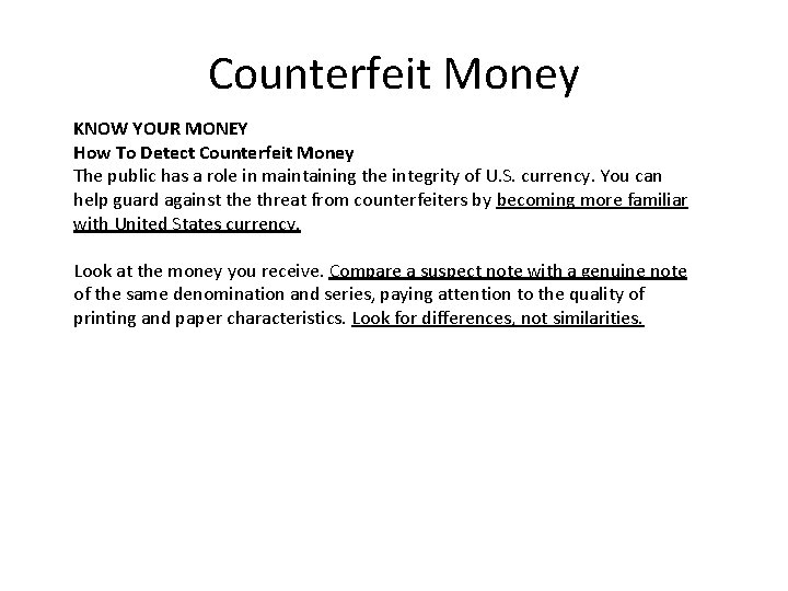 Counterfeit Money KNOW YOUR MONEY How To Detect Counterfeit Money The public has a