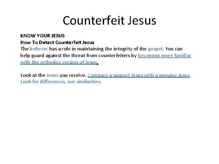 Counterfeit Jesus KNOW YOUR JESUS How To Detect Counterfeit Jesus The believer has a