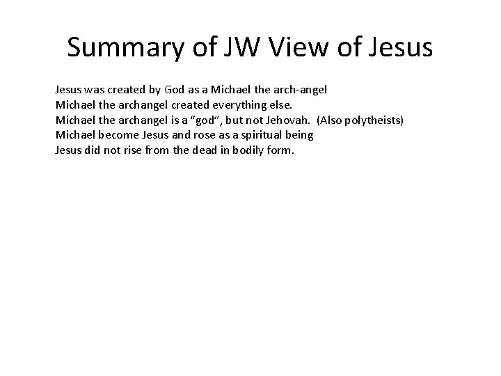Summary of JW View of Jesus was created by God as a Michael the
