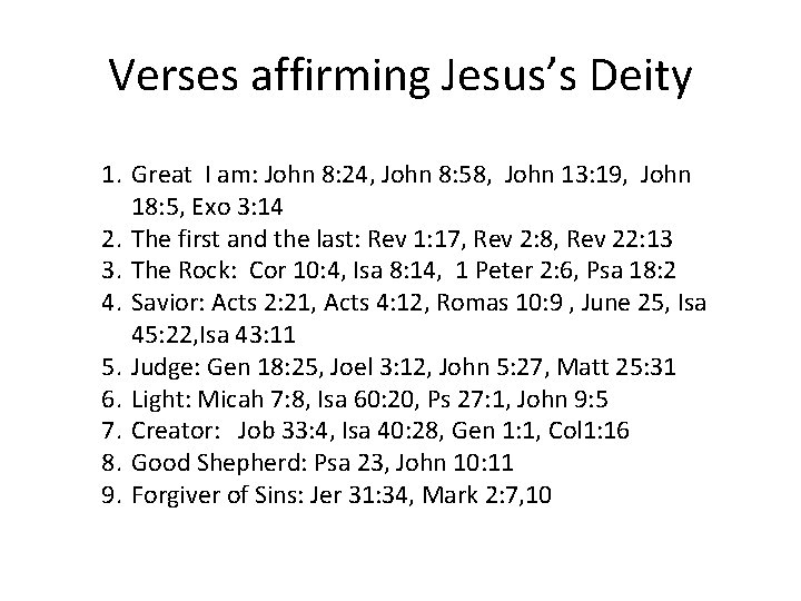 Verses affirming Jesus’s Deity 1. Great I am: John 8: 24, John 8: 58,