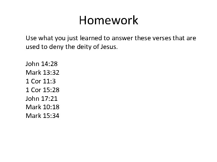 Homework Use what you just learned to answer these verses that are used to