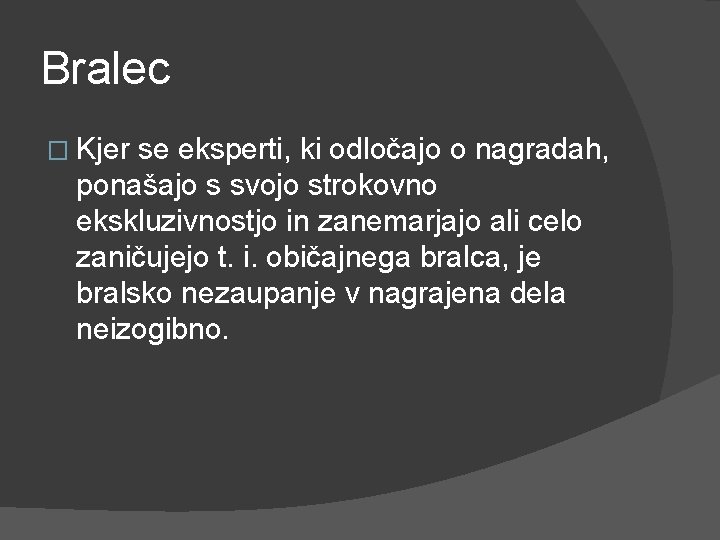 Bralec � Kjer se eksperti, ki odločajo o nagradah, ponašajo s svojo strokovno ekskluzivnostjo