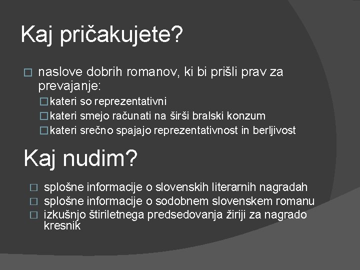 Kaj pričakujete? � naslove dobrih romanov, ki bi prišli prav za prevajanje: � kateri