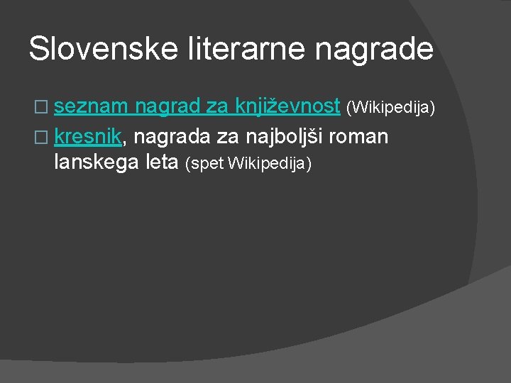 Slovenske literarne nagrade � seznam nagrad za književnost (Wikipedija) � kresnik, nagrada za najboljši