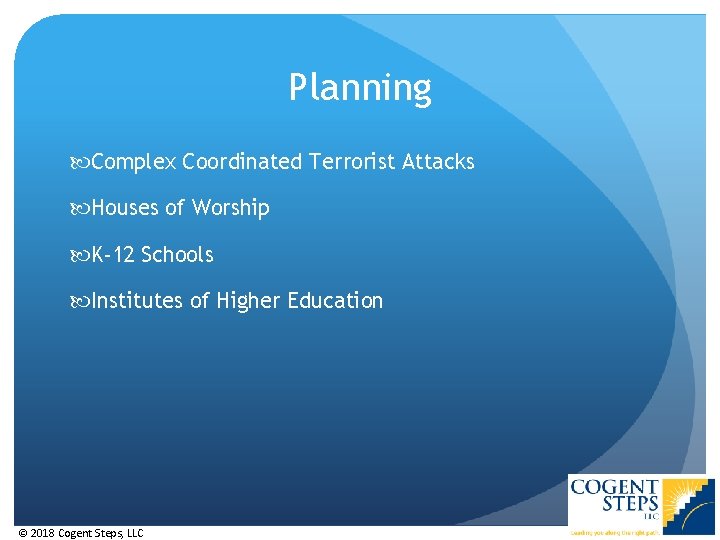 Planning Complex Coordinated Terrorist Attacks Houses of Worship K-12 Schools Institutes of Higher Education