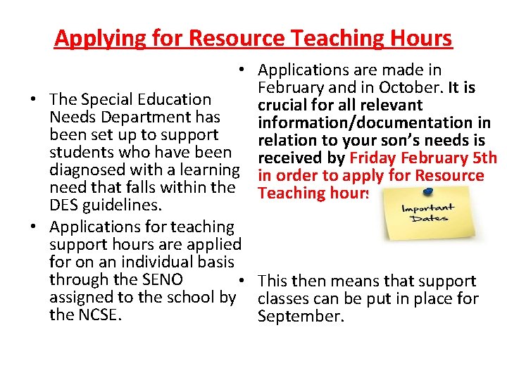 Applying for Resource Teaching Hours • Applications are made in February and in October.