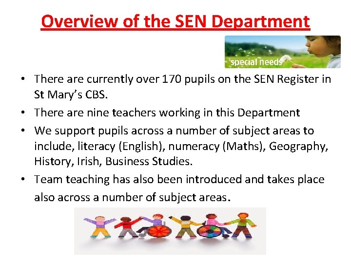 Overview of the SEN Department • There are currently over 170 pupils on the