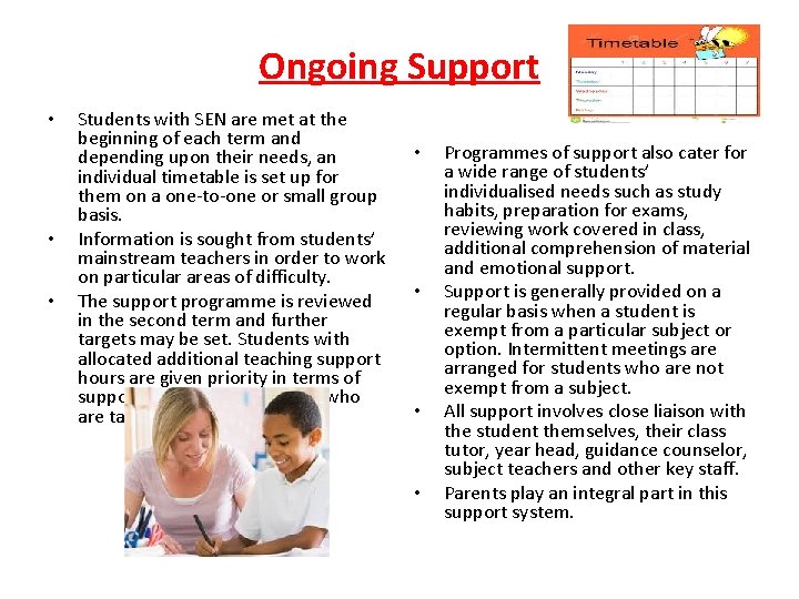 Ongoing Support • • • Students with SEN are met at the beginning of