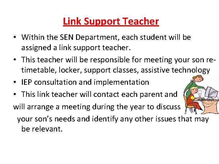 Link Support Teacher • Within the SEN Department, each student will be assigned a