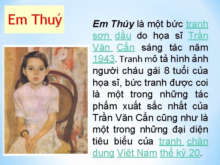Em Thuý Em Thúy là một bức tranh sơn dầu do họa sĩ Trần
