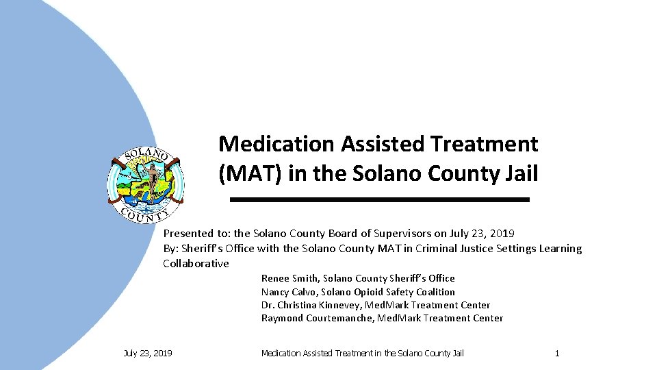 Medication Assisted Treatment (MAT) in the Solano County Jail Presented to: the Solano County