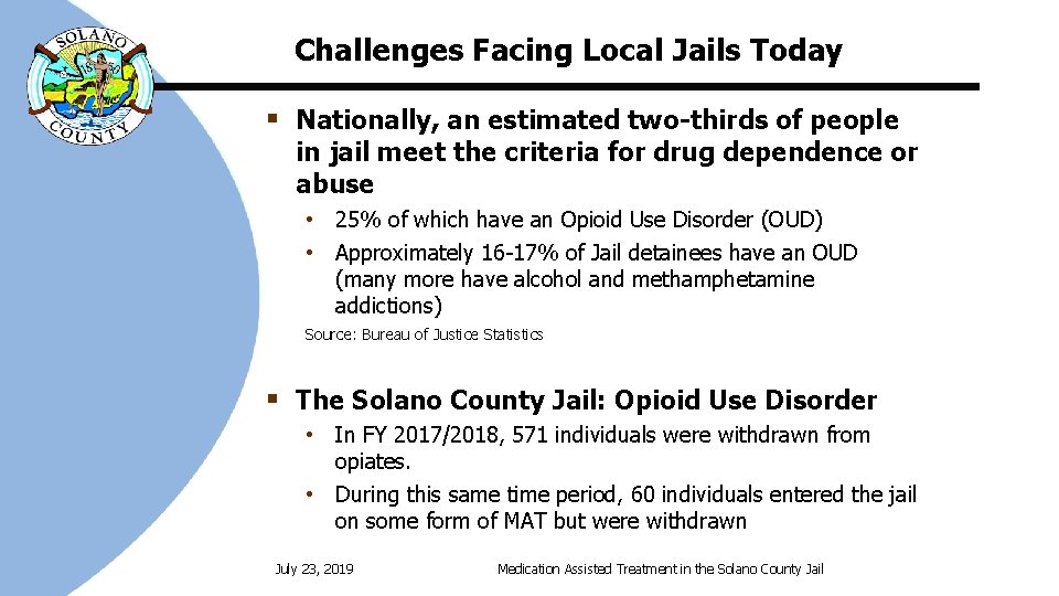 Challenges Facing Local Jails Today § Nationally, an estimated two-thirds of people in jail