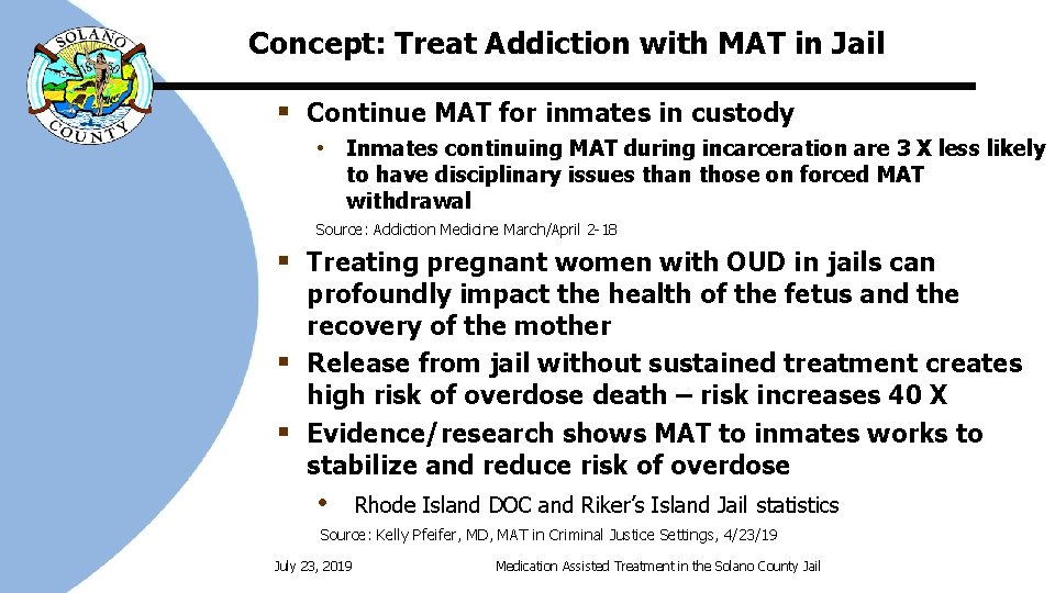 Concept: Treat Addiction with MAT in Jail § Continue MAT for inmates in custody