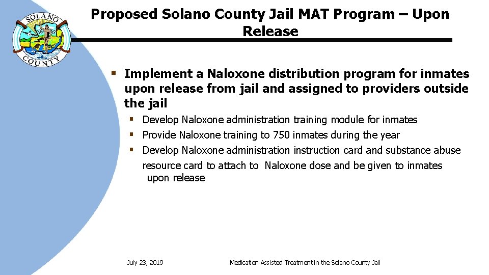 Proposed Solano County Jail MAT Program – Upon Release § Implement a Naloxone distribution