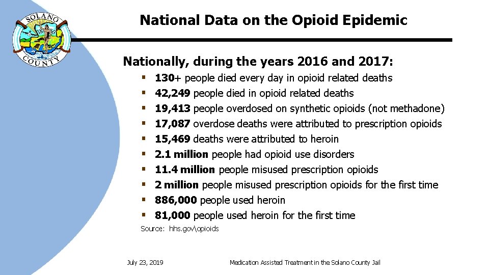National Data on the Opioid Epidemic Nationally, during the years 2016 and 2017: §