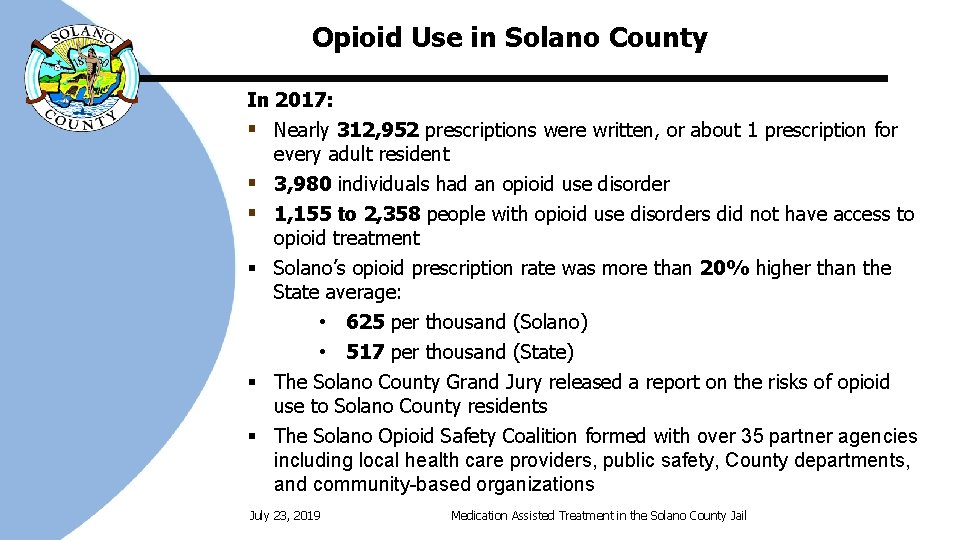 Opioid Use in Solano County In 2017: § Nearly 312, 952 prescriptions were written,