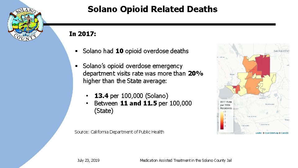 Solano Opioid Related Deaths In 2017: § Solano had 10 opioid overdose deaths §