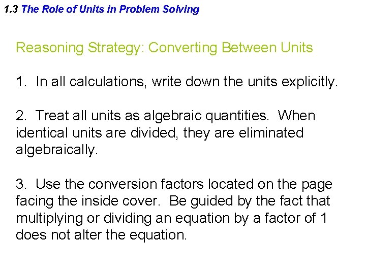 1. 3 The Role of Units in Problem Solving Reasoning Strategy: Converting Between Units