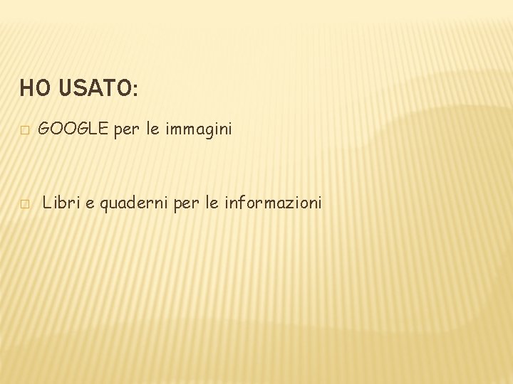HO USATO: � � GOOGLE per le immagini Libri e quaderni per le informazioni