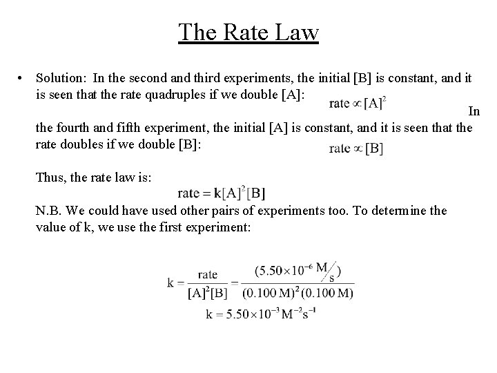 The Rate Law • Solution: In the second and third experiments, the initial [B]