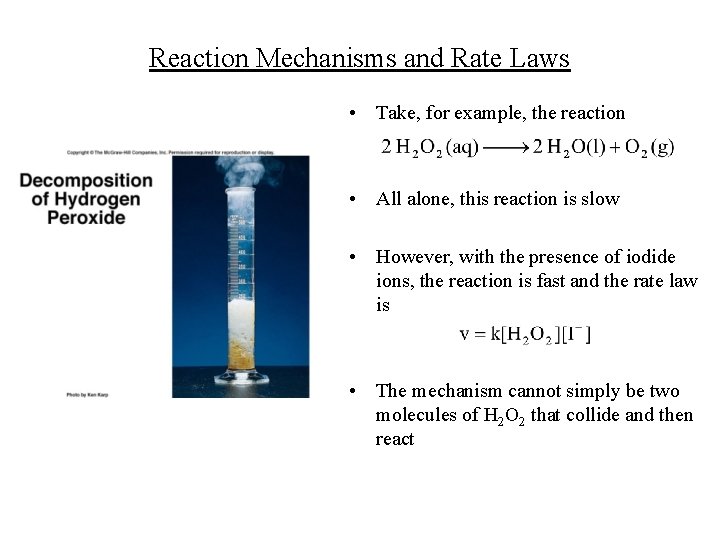 Reaction Mechanisms and Rate Laws • Take, for example, the reaction • All alone,