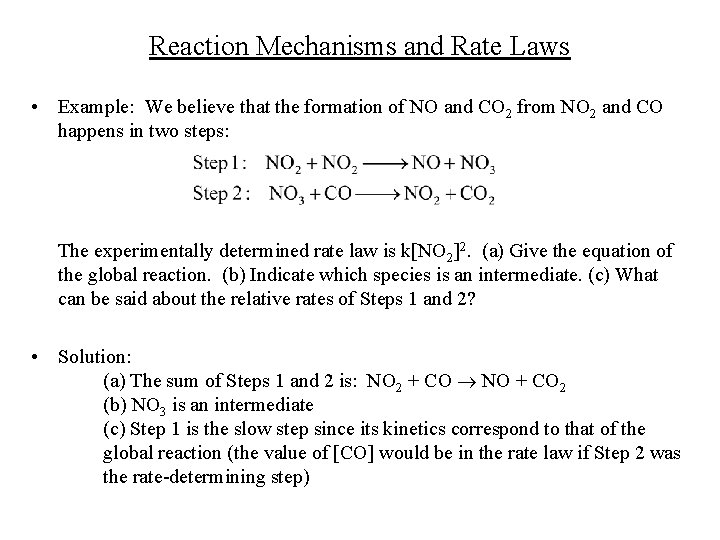Reaction Mechanisms and Rate Laws • Example: We believe that the formation of NO
