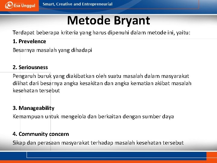 Metode Bryant Terdapat beberapa kriteria yang harus dipenuhi dalam metode ini, yaitu: 1. Prevelence