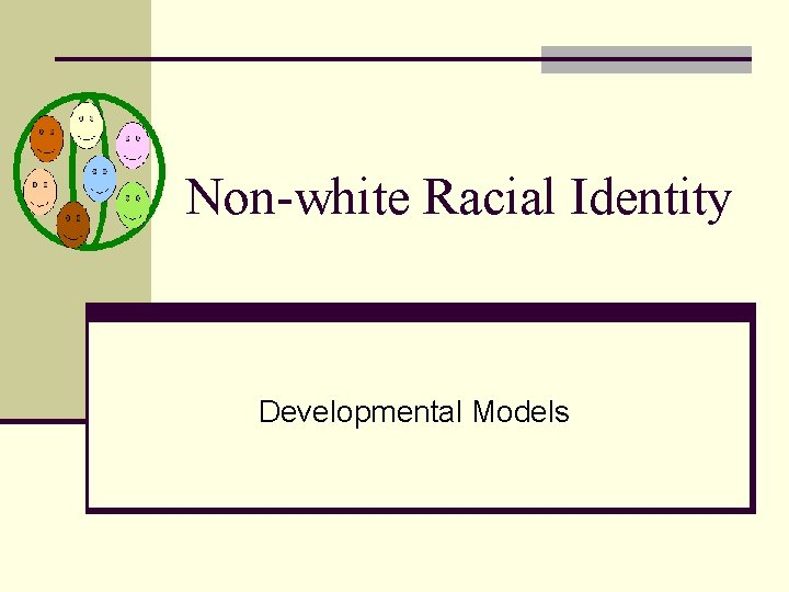 Non-white Racial Identity Developmental Models 