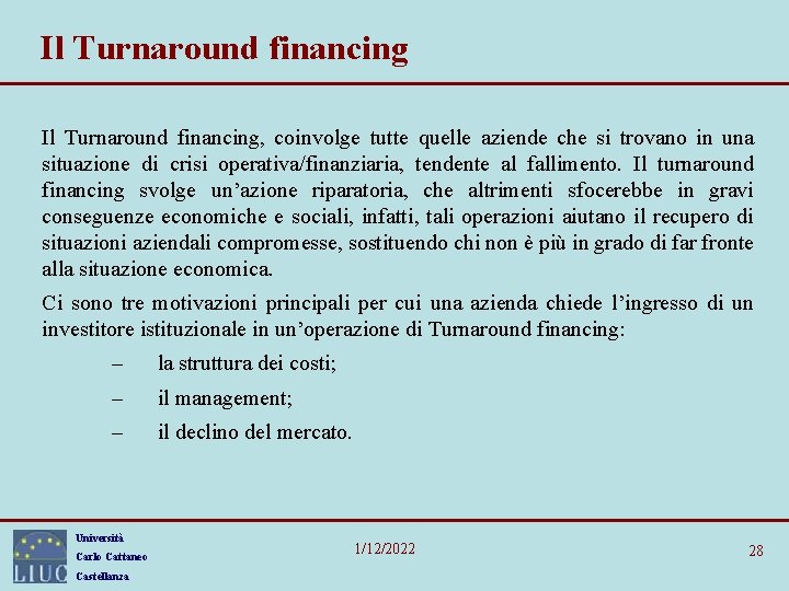 Il Turnaround financing, coinvolge tutte quelle aziende che si trovano in una situazione di