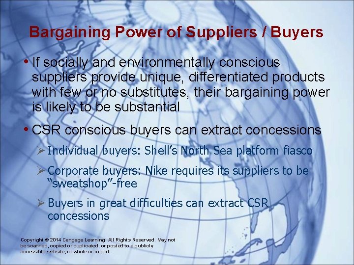 Bargaining Power of Suppliers / Buyers • If socially and environmentally conscious suppliers provide