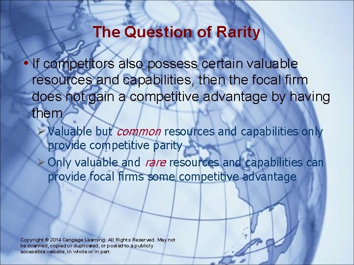 The Question of Rarity • If competitors also possess certain valuable resources and capabilities,