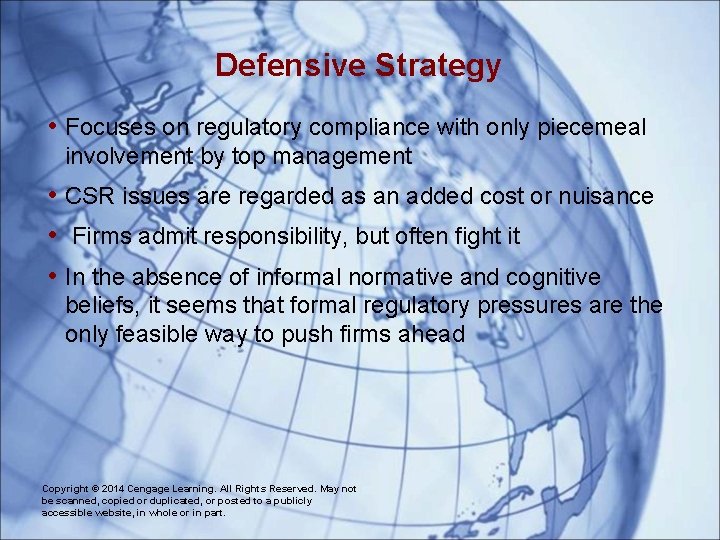 Defensive Strategy • Focuses on regulatory compliance with only piecemeal involvement by top management