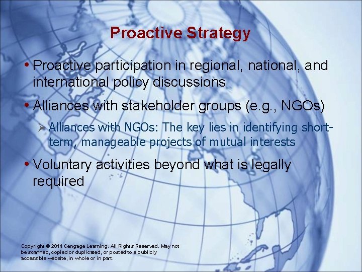 Proactive Strategy • Proactive participation in regional, national, and international policy discussions • Alliances