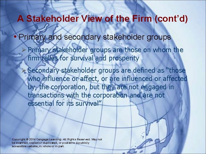 A Stakeholder View of the Firm (cont’d) • Primary and secondary stakeholder groups Ø