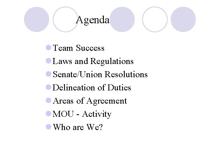 Agenda l Team Success l Laws and Regulations l Senate/Union Resolutions l Delineation of