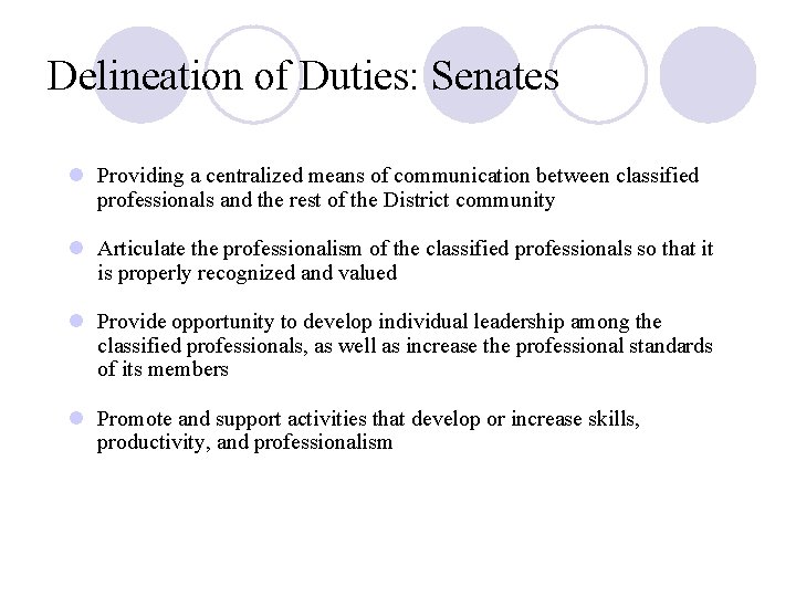 Delineation of Duties: Senates l Providing a centralized means of communication between classified professionals