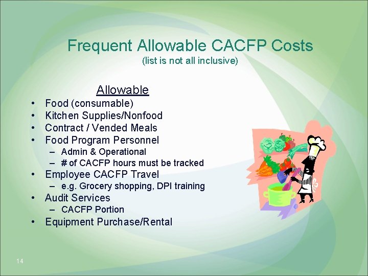 Frequent Allowable CACFP Costs (list is not all inclusive) Allowable • • Food (consumable)