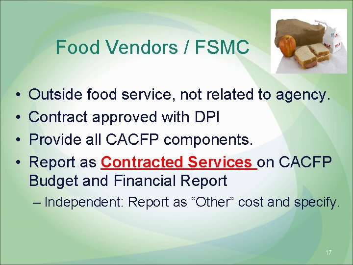 Food Vendors / FSMC • • Outside food service, not related to agency. Contract