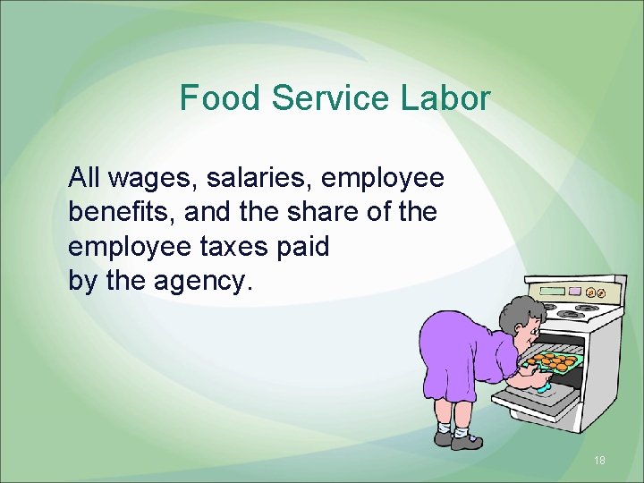 Food Service Labor All wages, salaries, employee benefits, and the share of the employee