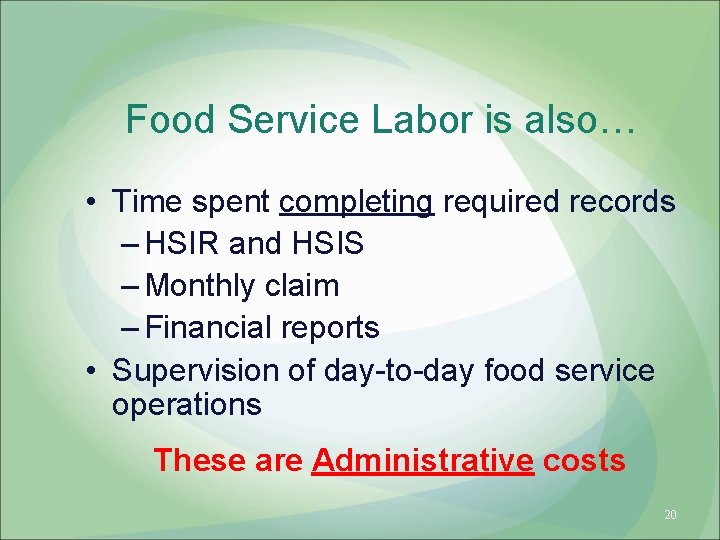 Food Service Labor is also… • Time spent completing required records – HSIR and