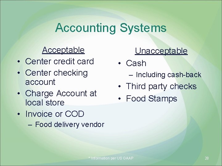 Accounting Systems • • Acceptable Center credit card Center checking account Charge Account at