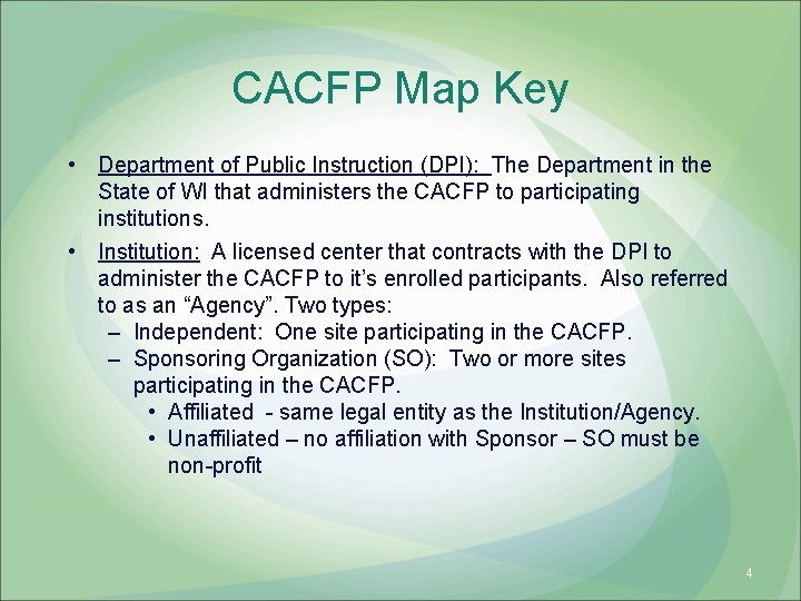 CACFP Map Key • Department of Public Instruction (DPI): The Department in the State