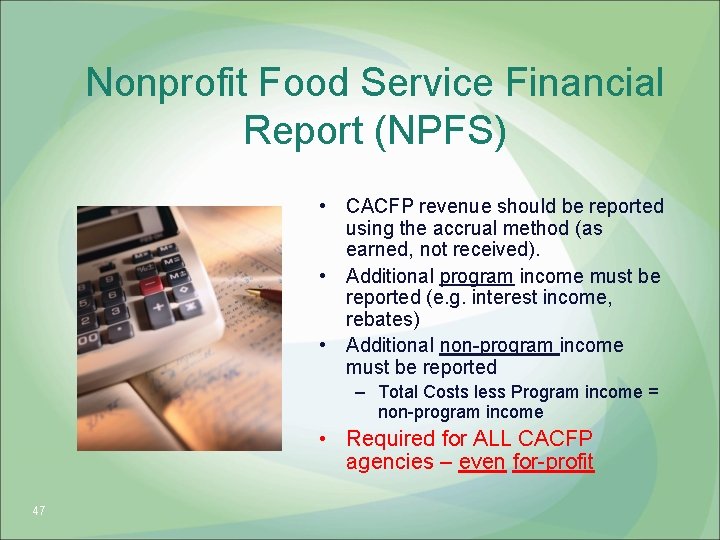 Nonprofit Food Service Financial Report (NPFS) • CACFP revenue should be reported using the
