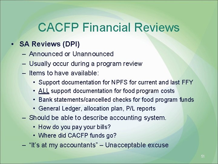 CACFP Financial Reviews • SA Reviews (DPI) – Announced or Unannounced – Usually occur