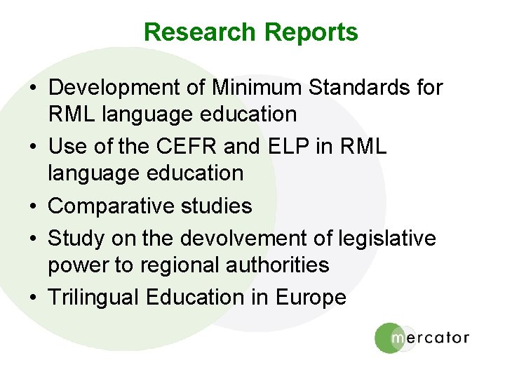 Research Reports • Development of Minimum Standards for RML language education • Use of