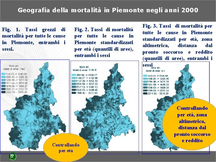 Geografia della mortalità in Piemonte negli anni 2000 Fig. 1. Tassi grezzi di mortalità