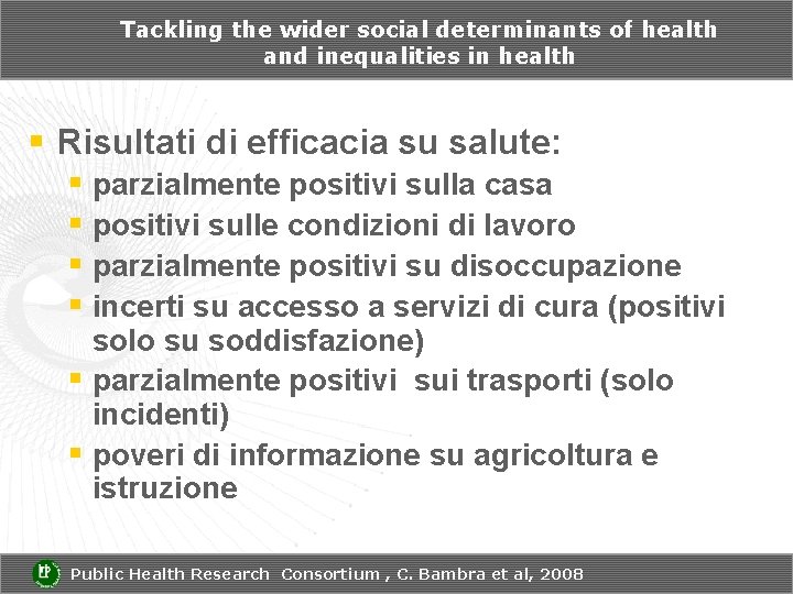 Tackling the wider social determinants of health and inequalities in health § Risultati di