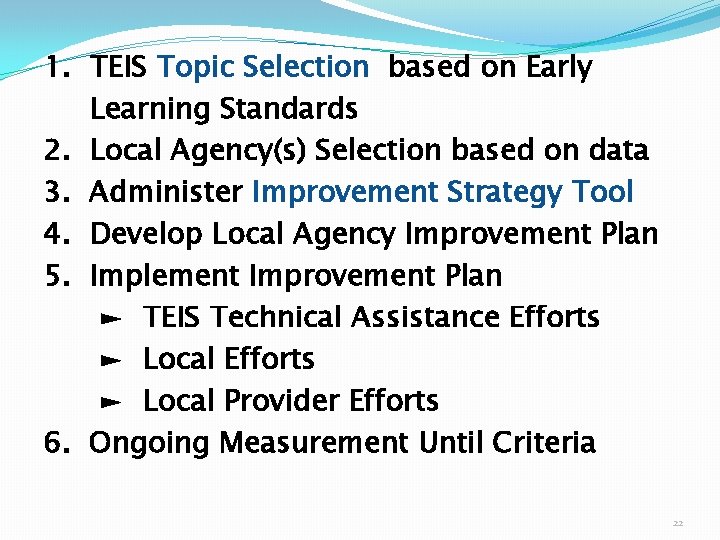 1. TEIS Topic Selection based on Early Learning Standards 2. Local Agency(s) Selection based 1. TEIS Topic Selection based on Early Learning Standards 2. Local Agency(s) Selection based