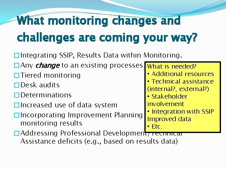 What monitoring changes and challenges are coming your way? �Integrating SSIP, Results Data within What monitoring changes and challenges are coming your way? �Integrating SSIP, Results Data within